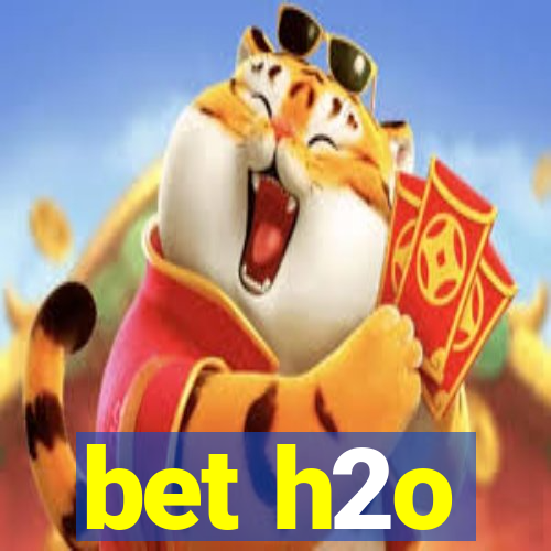bet h2o